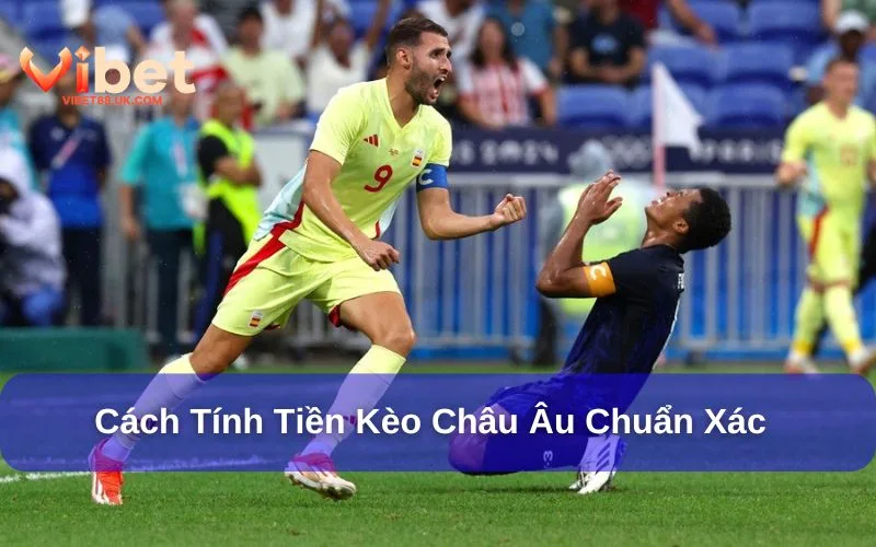 Người chơi cần nắm rõ công thức tính tiền thưởng kèo Châu Âu Người chơi cần nắm rõ công thức tính tiền thưởng kèo Châu Âu