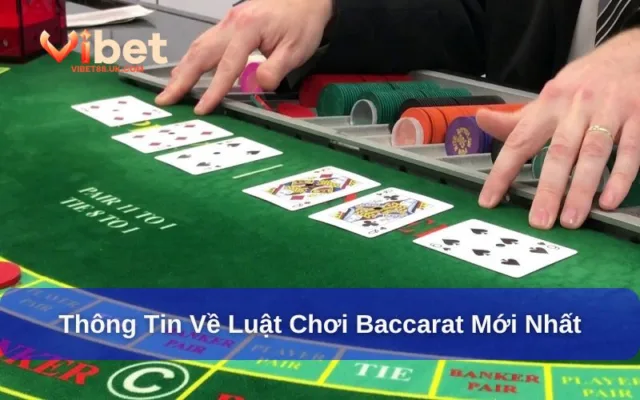 Luật Chơi Baccarat Chi Tiết Các Tân Thủ Cần Nắm Rõ