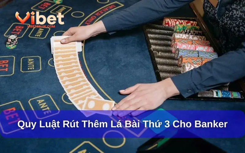 Luật chơi Baccarat về cách rút thẻ bài thứ 3 cho Banker Luật chơi Baccarat về cách rút thẻ bài thứ 3 cho Banker