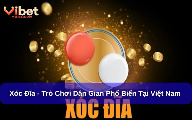 Cách chơi Xóc Đĩa chuẩn xác – Mẹo thắng dễ dàng, nhanh chóng 2 Xóc Đĩa là trò chơi dân gian phổ biến tại Việt Nam